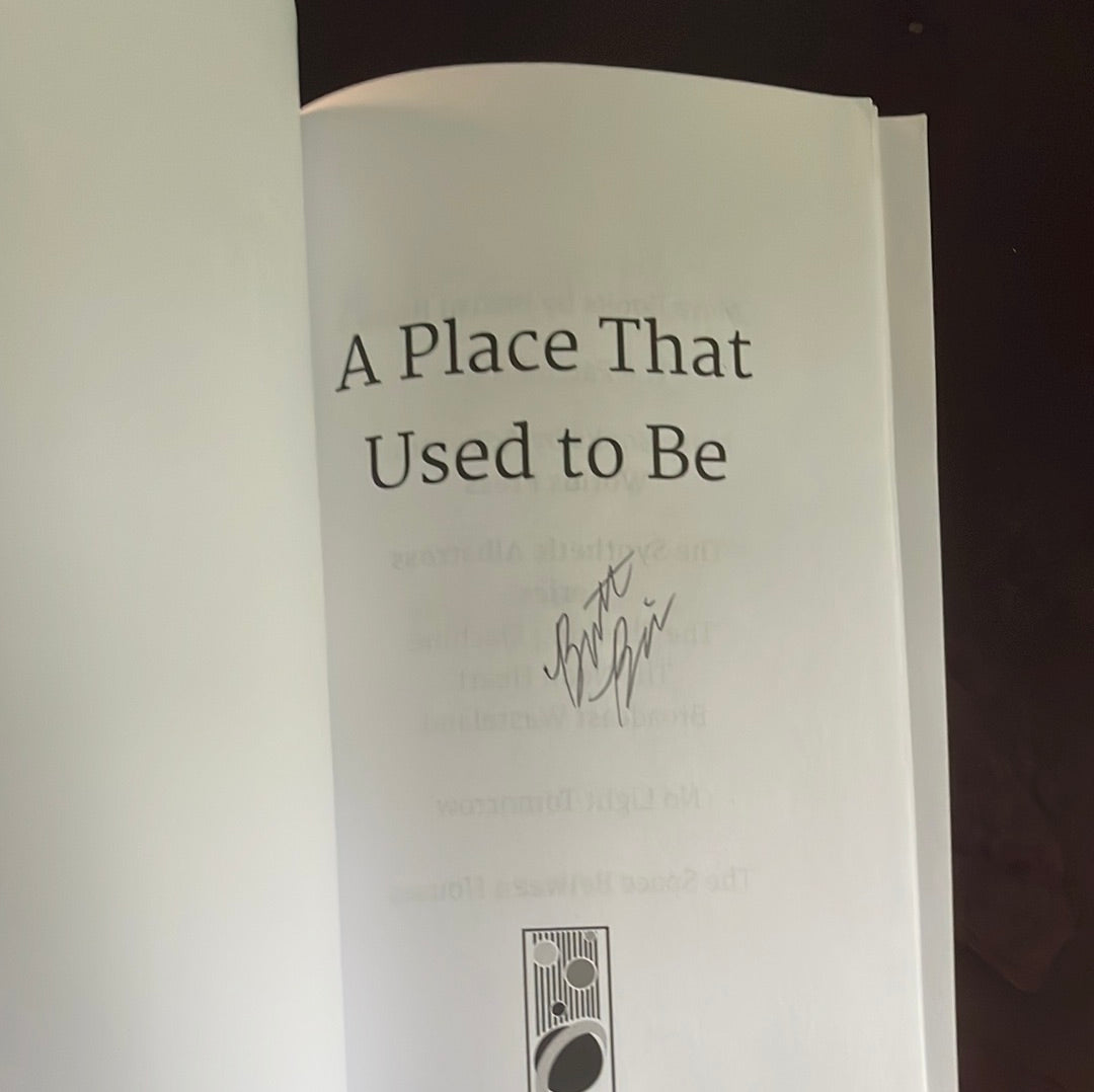A Place That Used to Be (Signed) - Brinn, Brittni