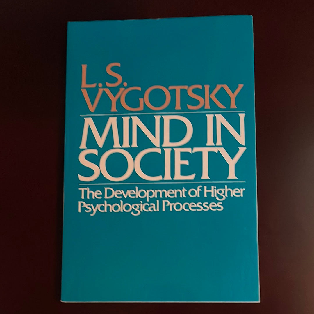 Vygotsky 1978 mind in society the development of higher psychological processes new arrivals