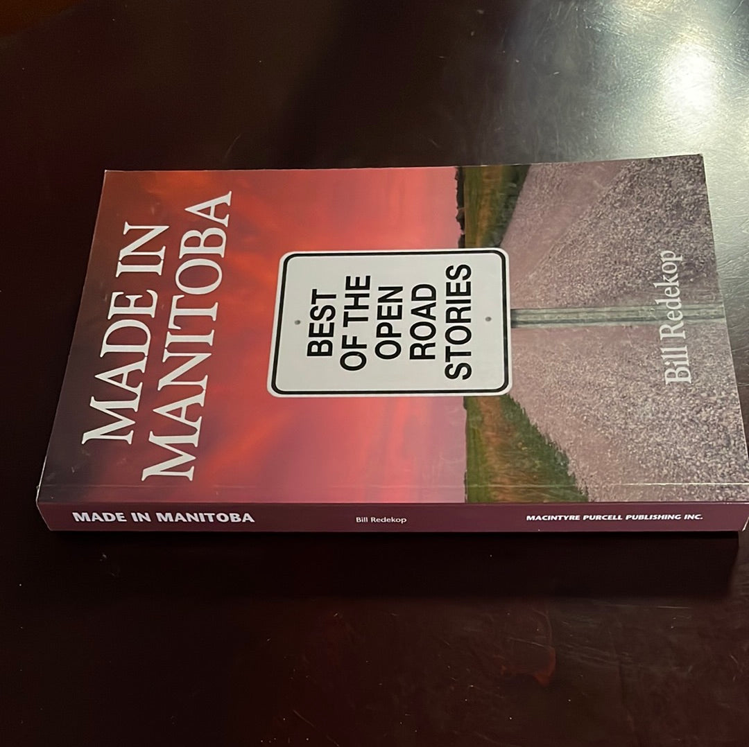 Made in Manitoba: Best of Open Road Stories - Redekop, Bill