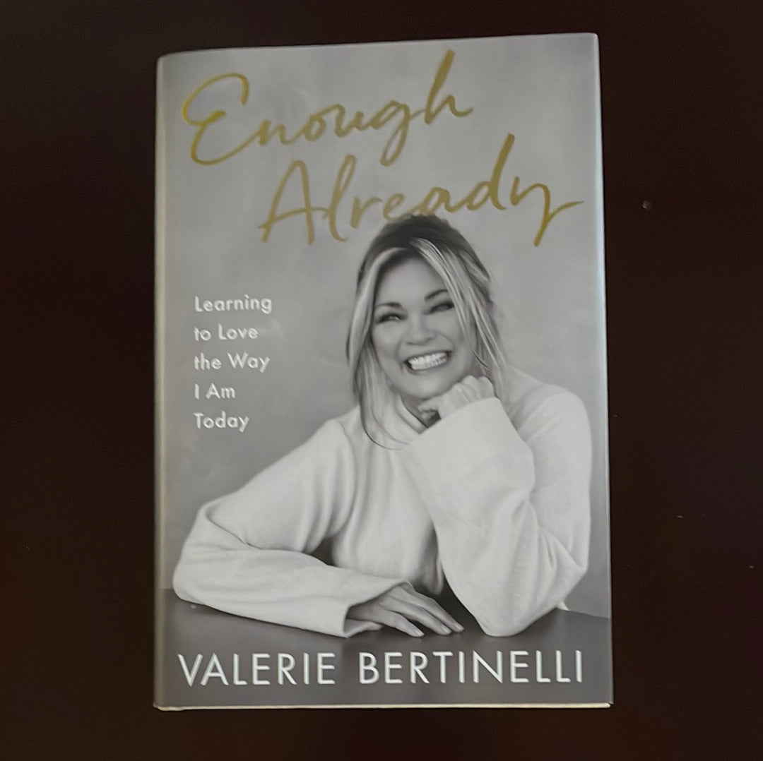 Enough Already: Learning to Love the Way I Am Today (Signed) - Bertinelli, Valerie