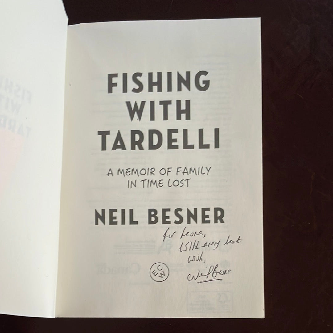 Fishing With Tardelli: A Memoir of Family in Time Lost - Besner, Neil (Inscribed)