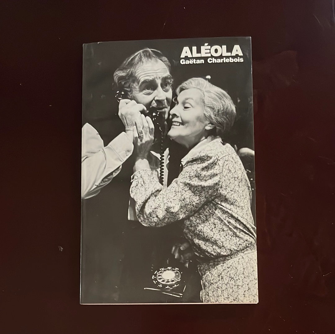 Aléola: A play - Charlebois, Gaëtan