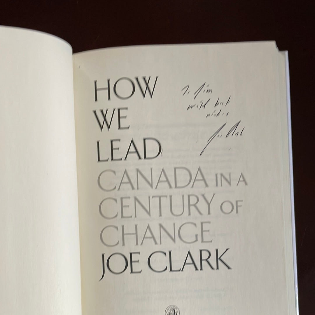 How We Lead: Canada in a Century of Change (Inscribed) - Clark, Joe