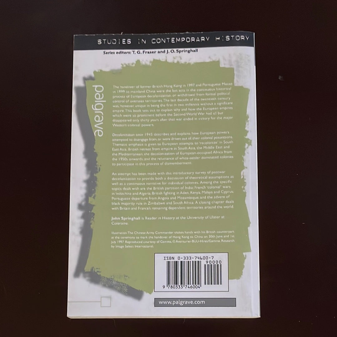Decolonization since 1945: The Collapse of European Overseas Empires - Springhall, John