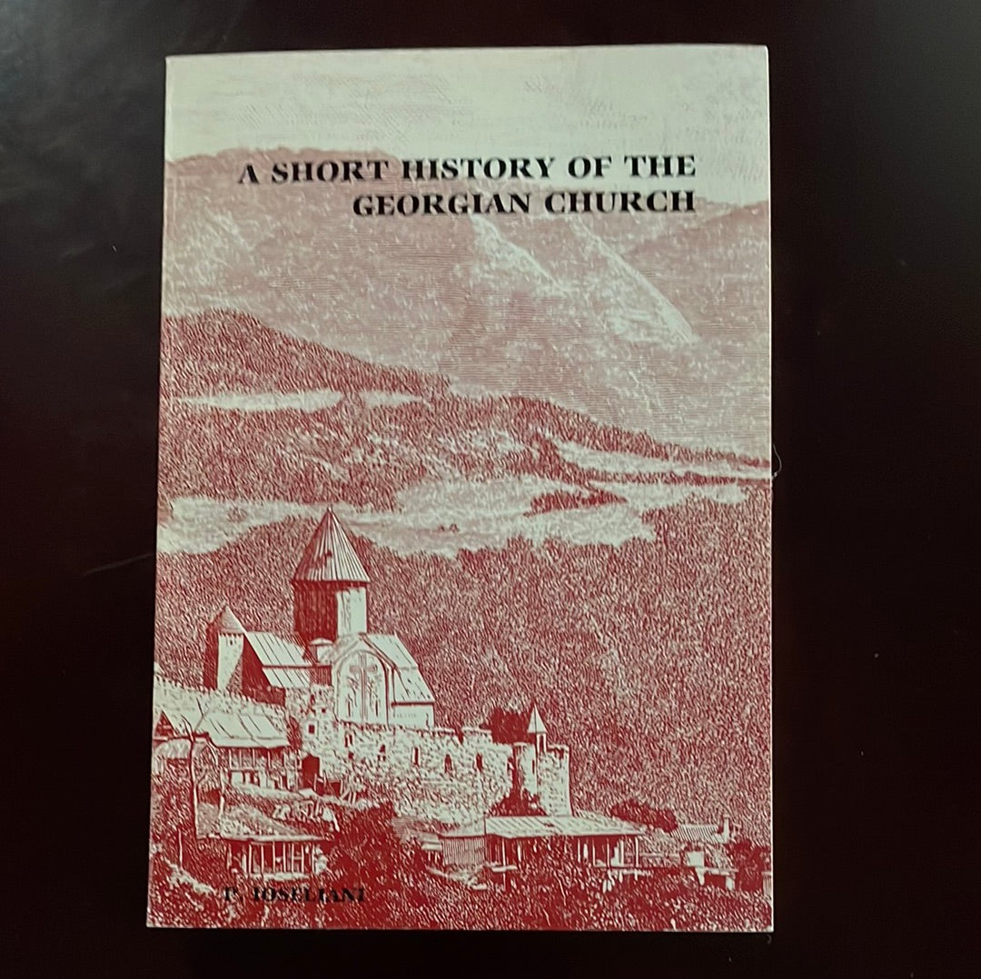 A Short History of the Georgian Church - Ioselliani, P.