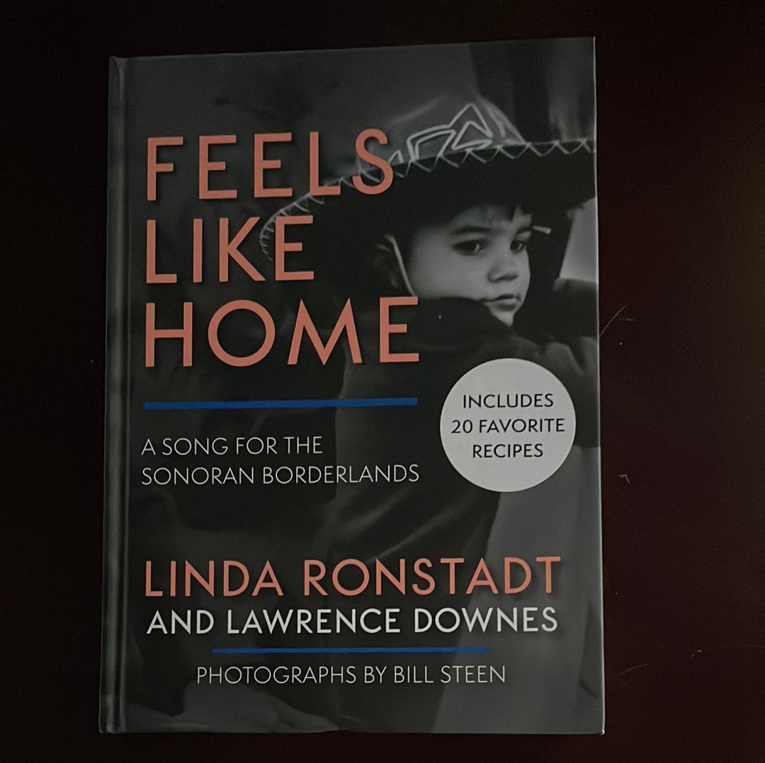 Feels Like Home: A Song for the Sonoran Borderlands (Signed) - Ronstadt, Linda; Downes, Lawrence