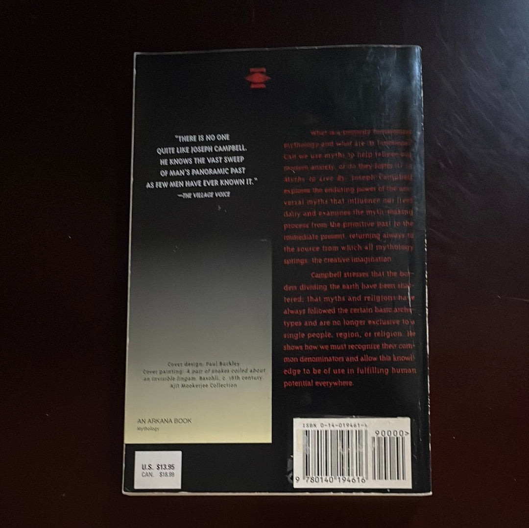 Myths to Live By: How we re-create ancient legends in our daily lives to release human potential - Campbell, Joseph