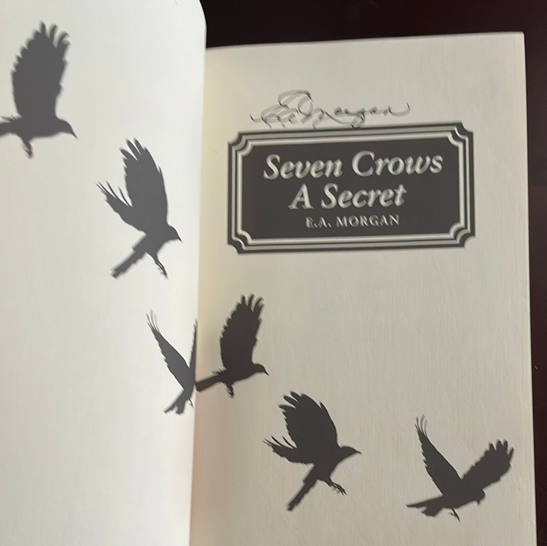 Seven Crows a Secret (Signed) - Morgan, E.A.