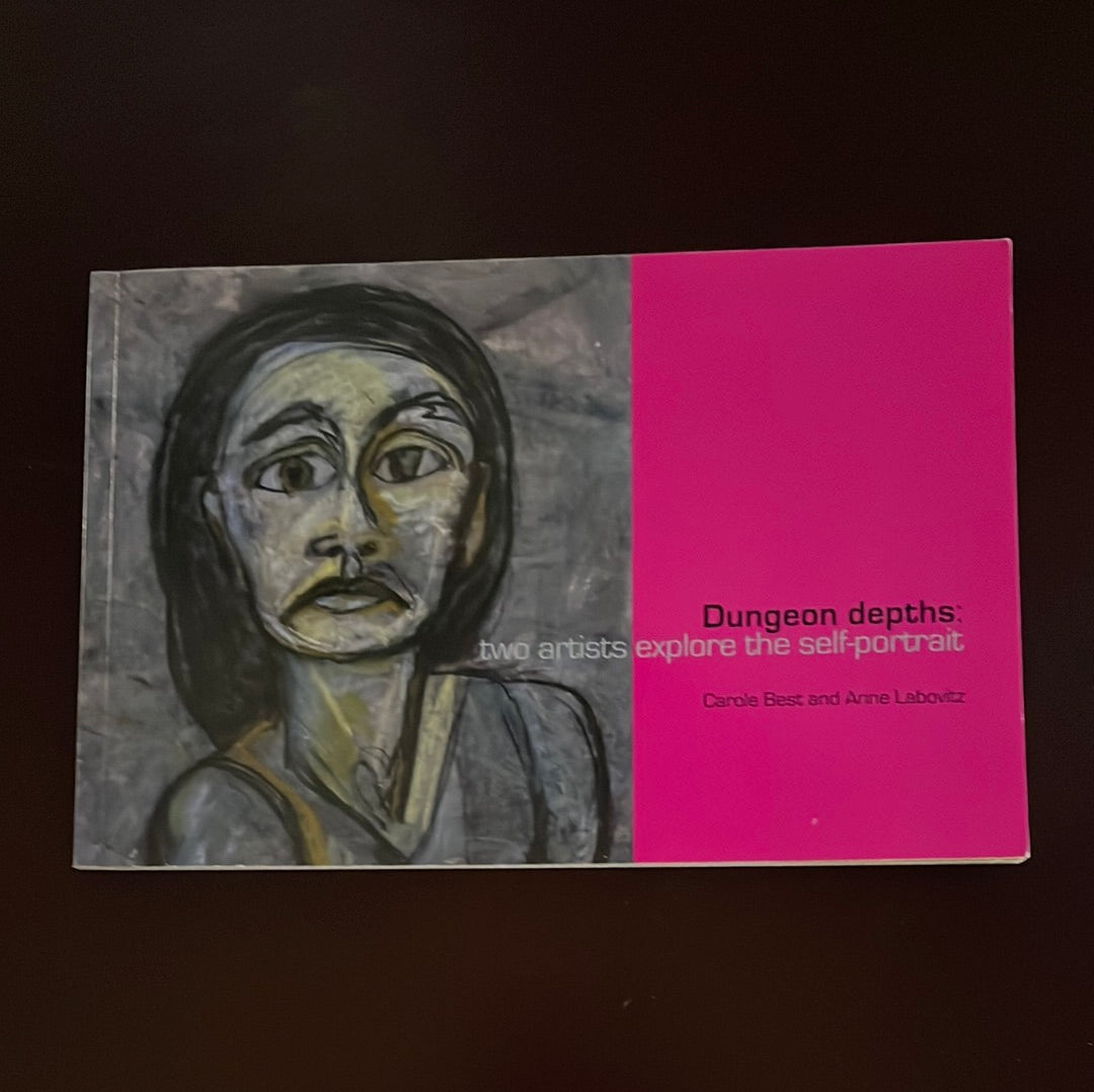 Dungeon depths: two artists explore the self-portrait - Best, Carole; Labovitz, Anne