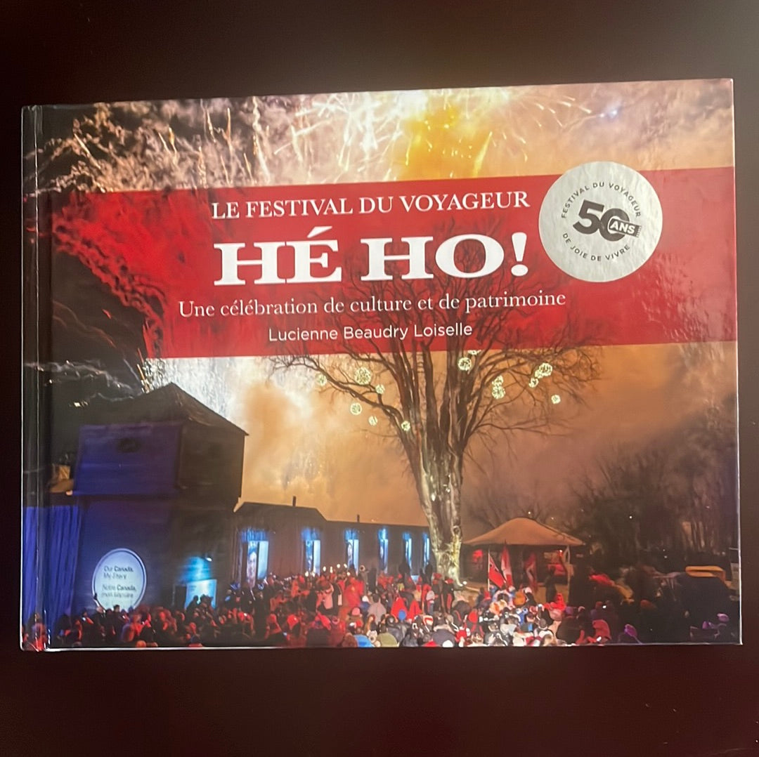 Le Festival du Voyageur Hé Ho! Une célébration de culture et de patrimoine - Beaudry Loiselle, Lucienne