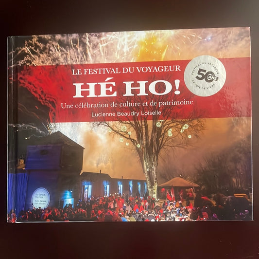 Le Festival du Voyageur Hé Ho! Une célébration de culture et de patrimoine - Beaudry Loiselle, Lucienne