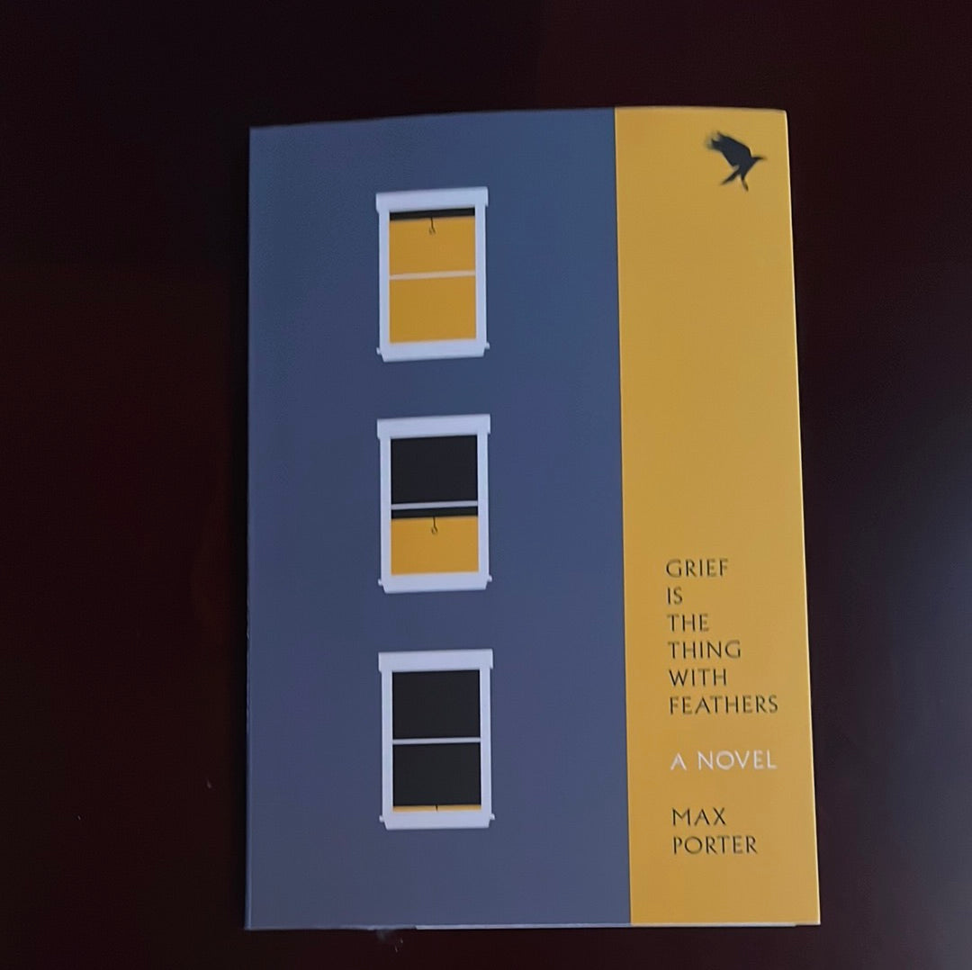 Grief Is the Thing with Feathers: A Novel - Porter, Max