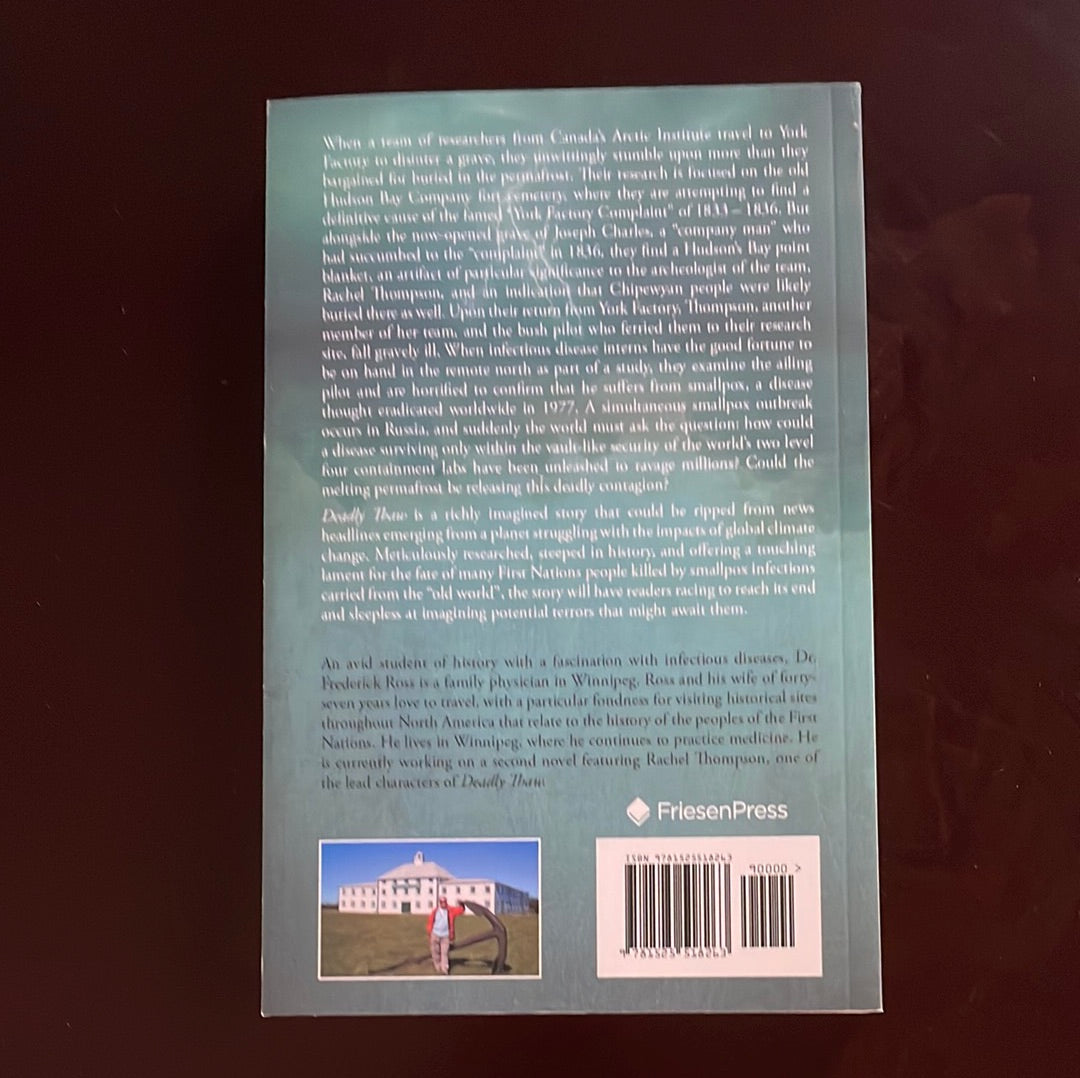 A Deadly Thaw: The York Factory Connection - Ross, Frederick (Inscribed)