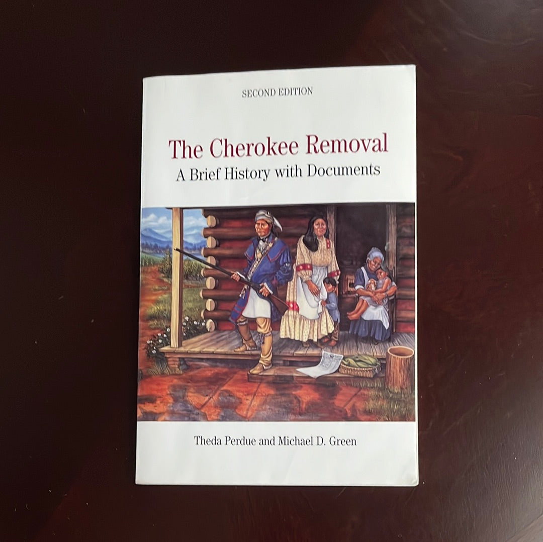 The Cherokee Removal: A Brief History with Documents, 2nd Edition - Perdue, Theda; Green, Michael D.