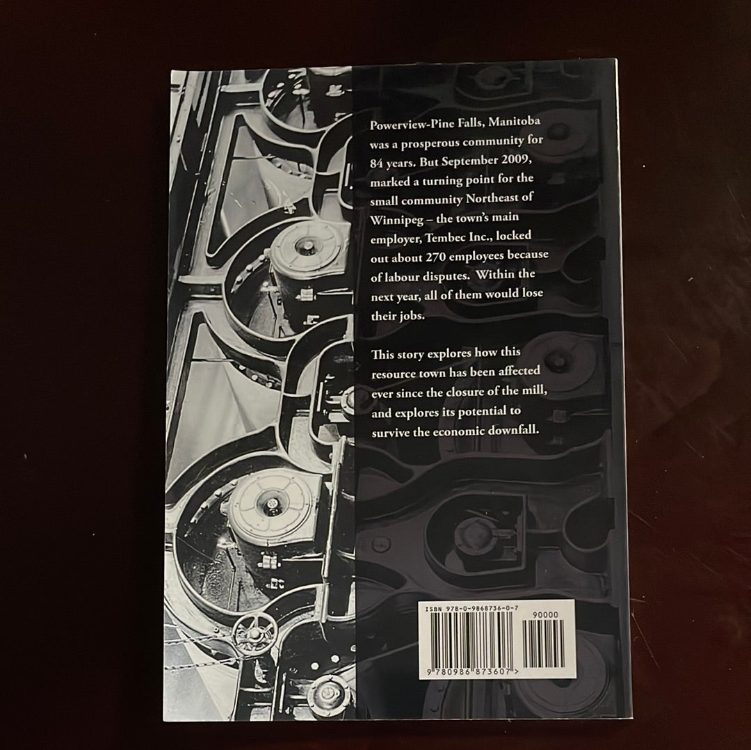 Lockout: Exploring the rich history and uncertain future of Powerview-Pine Falls, Manitoba - Raymond, Yvonne