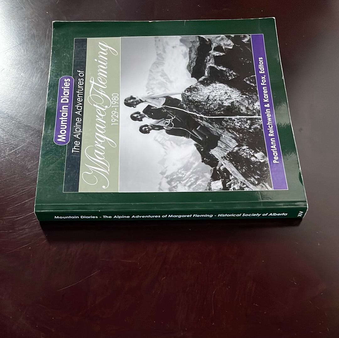 Mountain Diaries: The Alpine Adventures of Margaret Fleming 1929-1980 - Reichwein, PearAnn; Fox, Karen; Fleming, Margaret