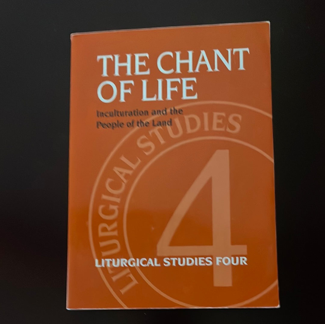 The Chant of Life: Inculturation and the People of the Land - MacDonald, Mark L.