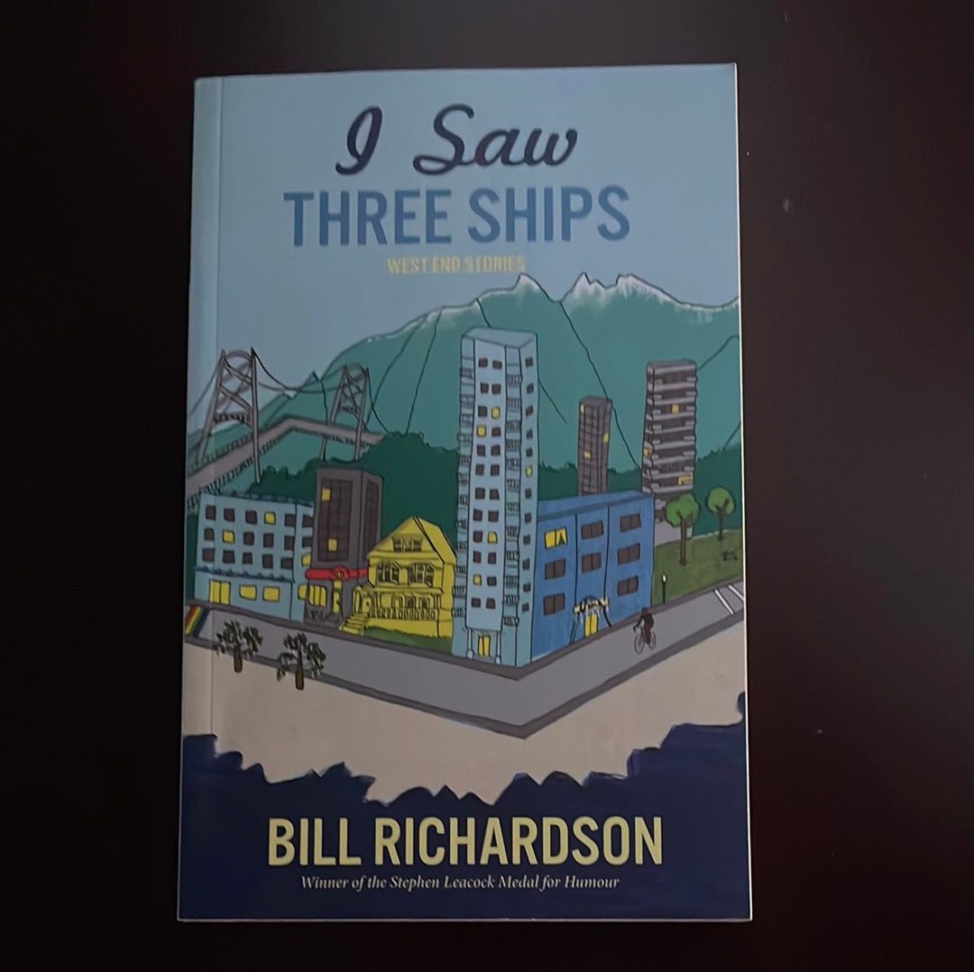 I Saw Three Ships: West End Stories (Inscribed) - Richardson, Bill