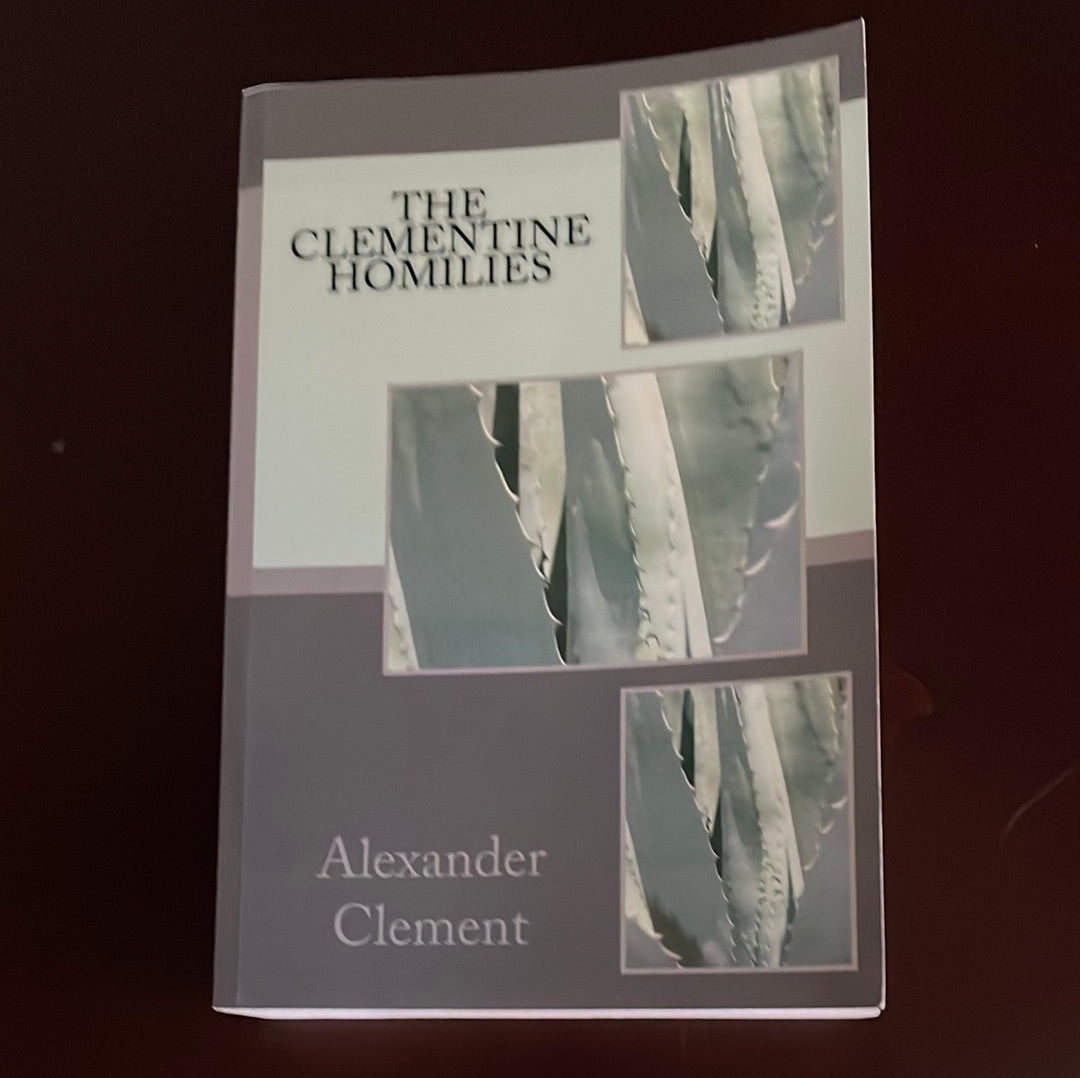 Ante-Nicene Christian Library (Volume XVII) The Clementine homilies and The Apostolical Constitutions - Clement I, Pope; Roberts, Alexander; Donaldson, James