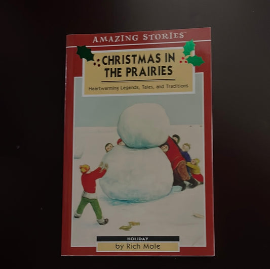 Christmas in the Prairies: Heartwarming Legends, Tales And Traditions - Mole, Rich
