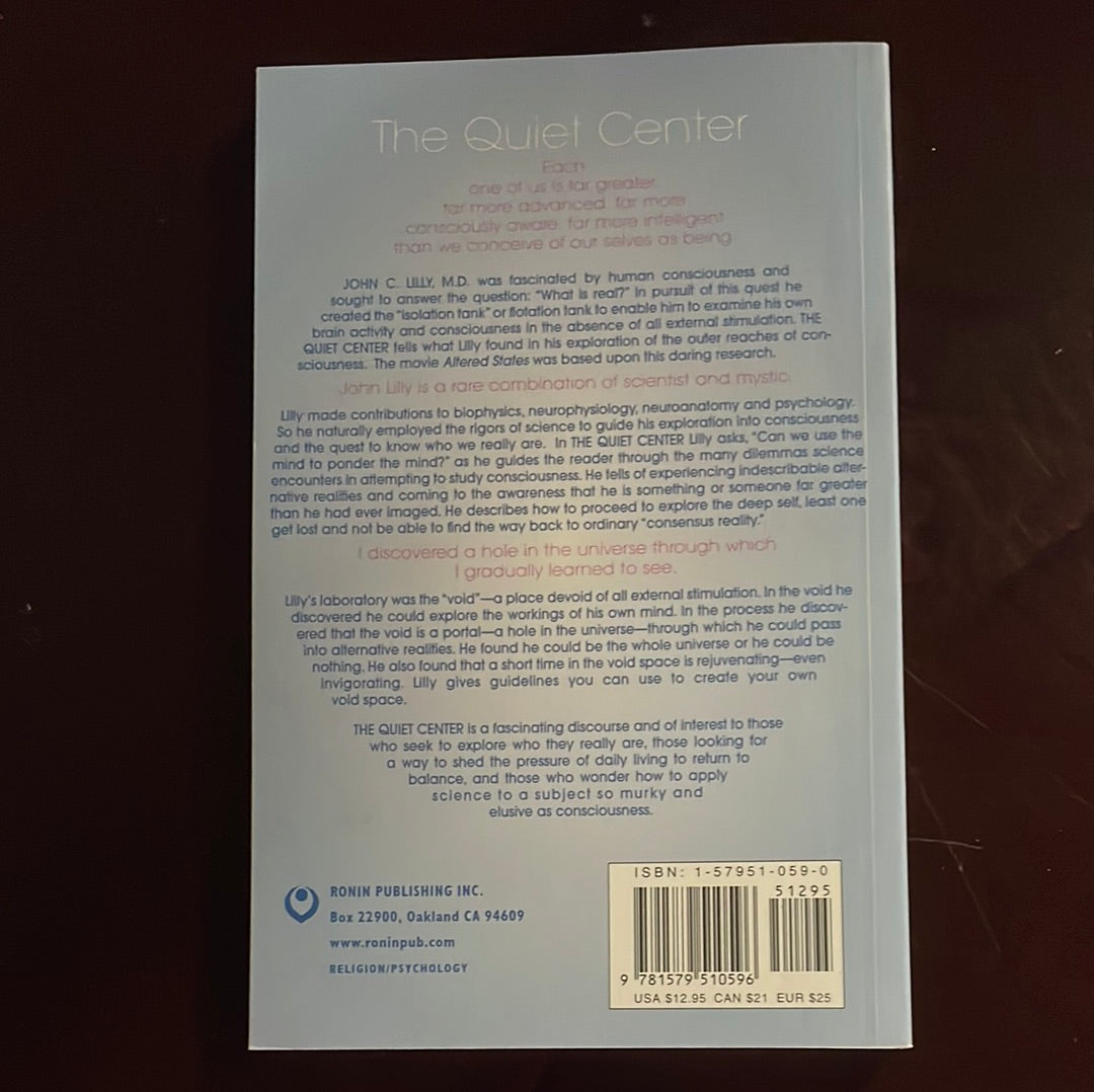 The Quiet Center: Isolation and Spirit - Lilly, John C.; Lilly, Phillip Bailey