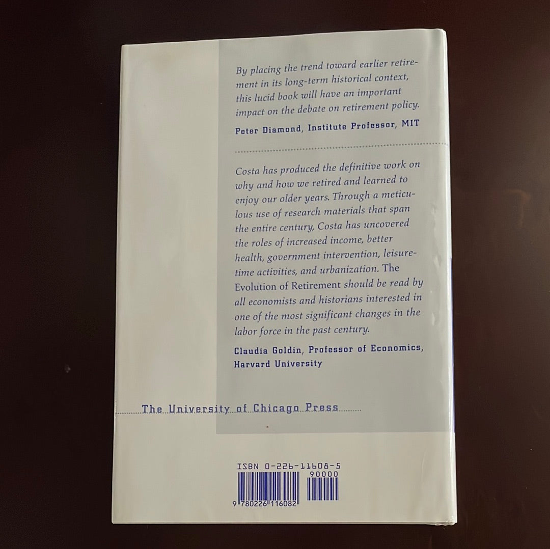 The Evolution of Retirement: An American Economic History, 1880-1990 - Costa, Dora L.