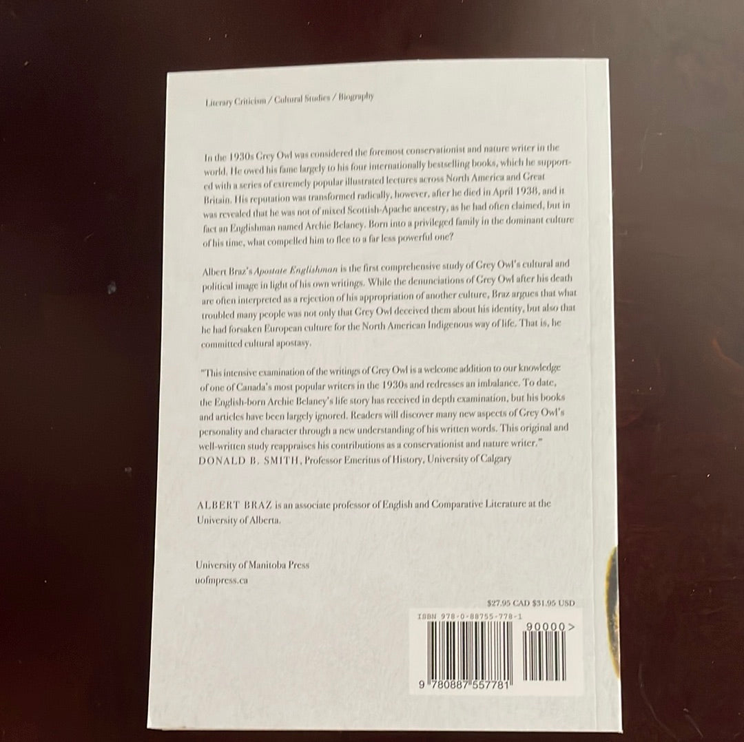 Apostate Englishman: Grey Owl the Writer and the Myths - Braz, Albert