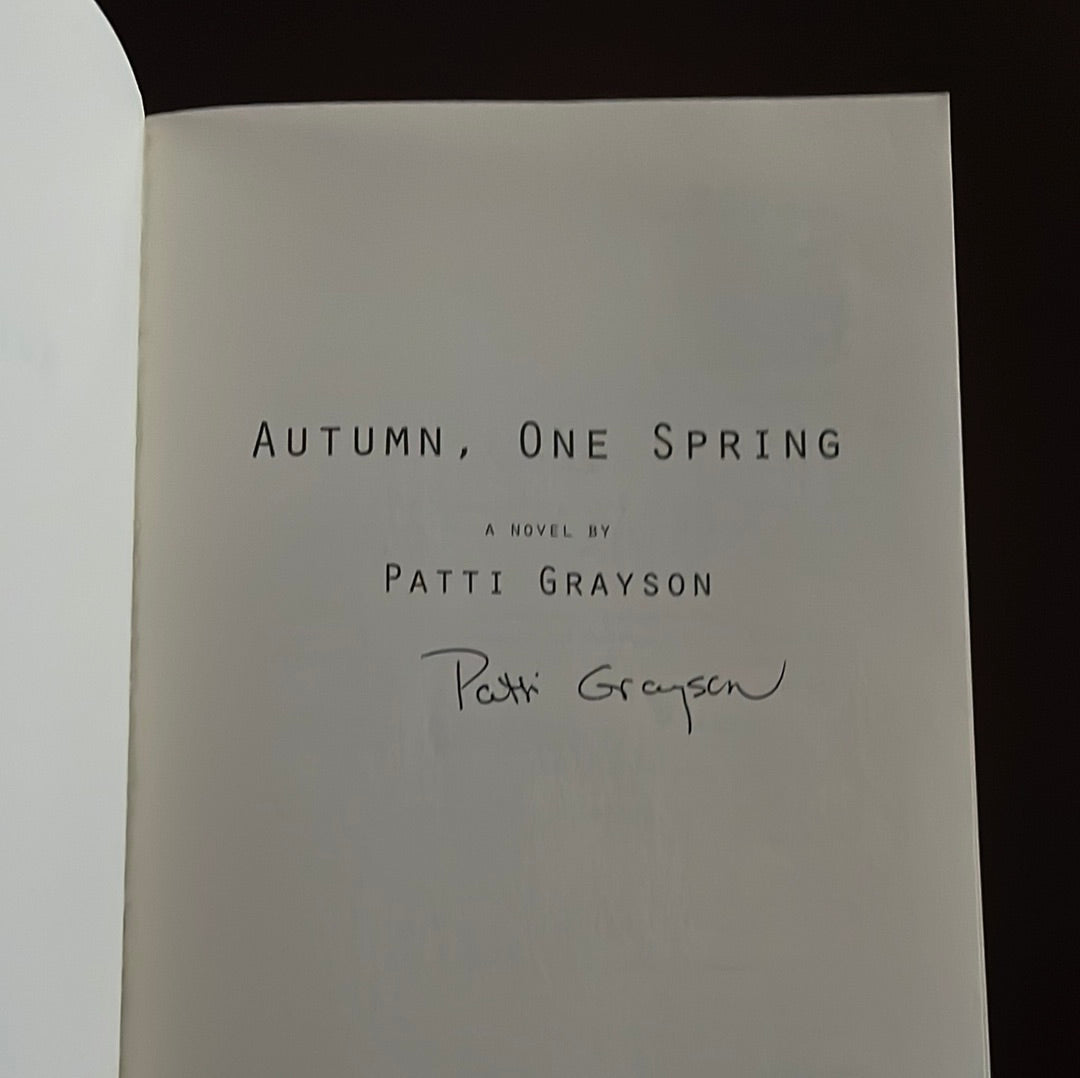 Autumn, One Spring: Forgiveness Lies in Truth - Grayson, Patti (Signed)