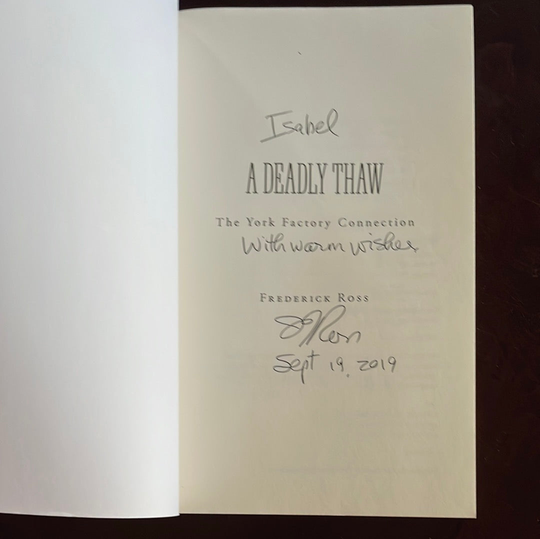 A Deadly Thaw: The York Factory Connection - Ross, Frederick (Inscribed)