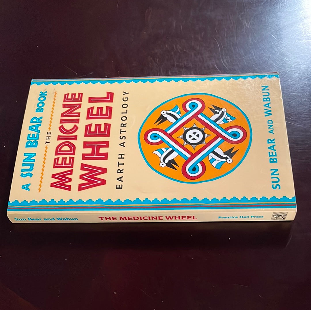 The Medicine Wheel: Earth Astrology - Sun Bear; Wabun