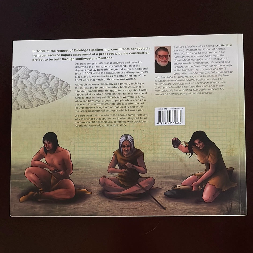 Uncovering Early Aboriginal History in Southern Manitoba - Pettipas, Leo