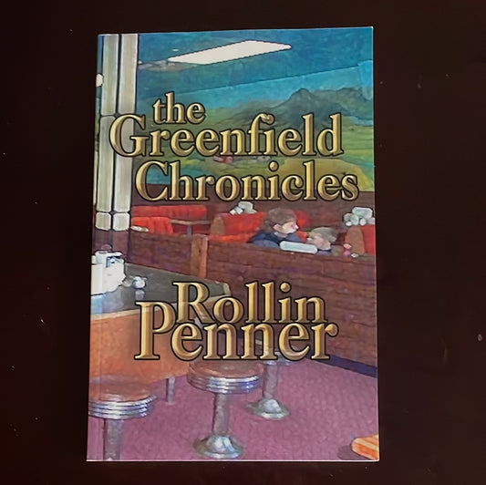 The Greenfield Chronicles (Inscribed) - Penner, Rollin