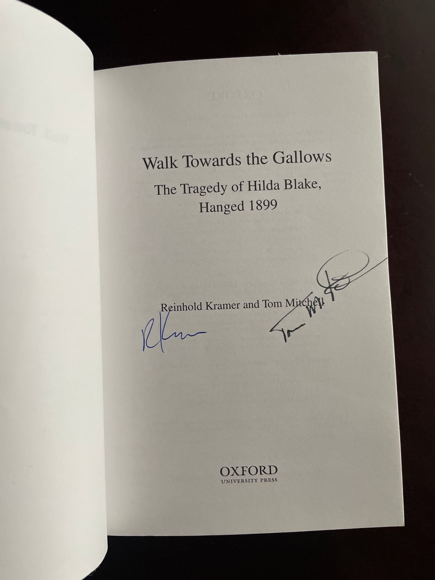 Walk Towards the Gallows: The Tragedy of Hilda Blake, Hanged 1899 (Signed) - Kramer, Reinhold; Mitchell, Tom