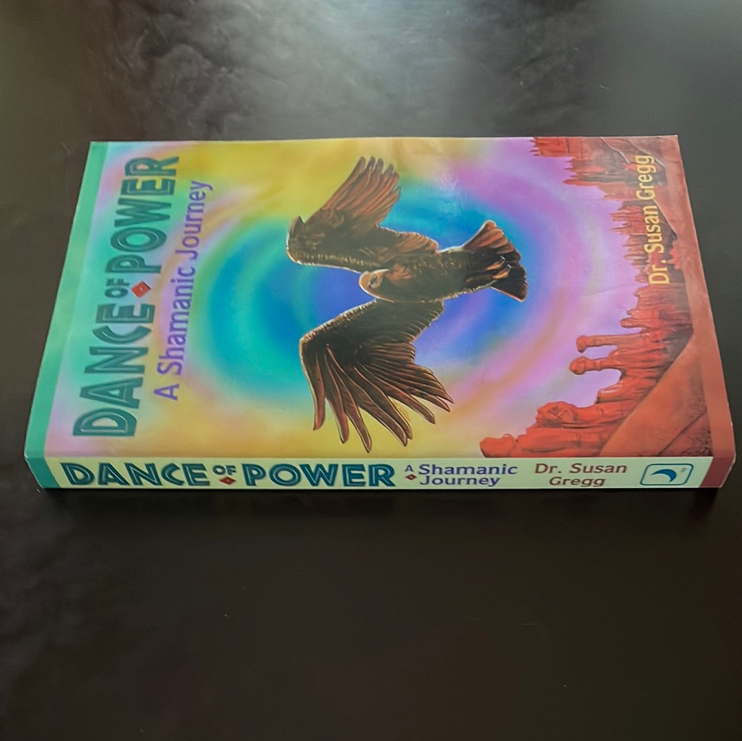 Dance Of Power: A Shamanic Journey - Gregg, Susan