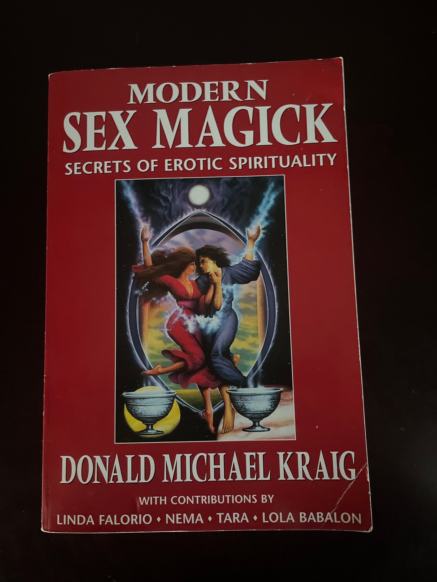 Modern Sex Magick: Secrets of Erotic Spirituality - Kraig, Donald Michael; Falorio, Linda; Nema; Tara; Babalon, Lola