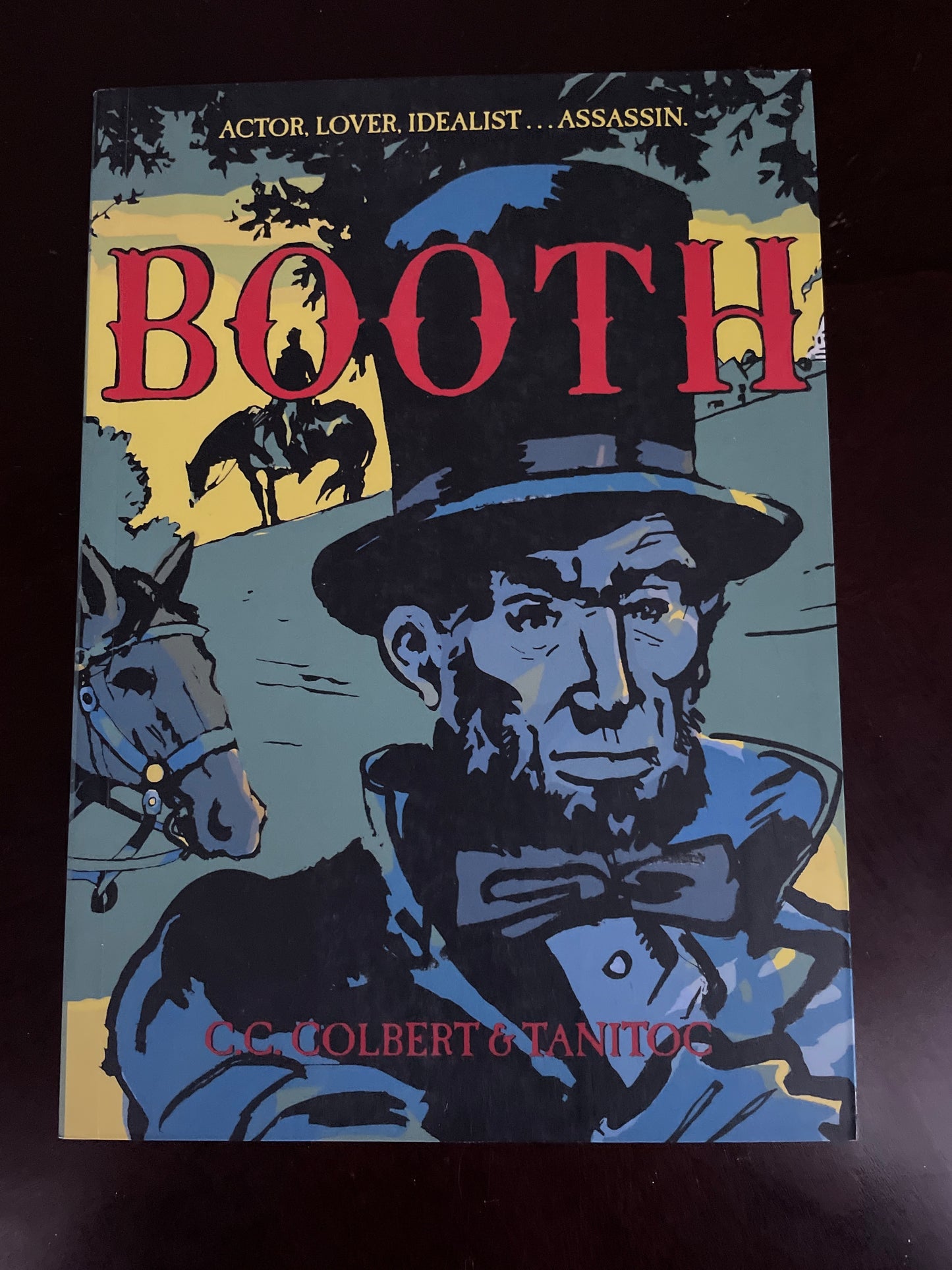 Booth: Actor, Lover, Idealist...Assassin - Colbert, C.C.