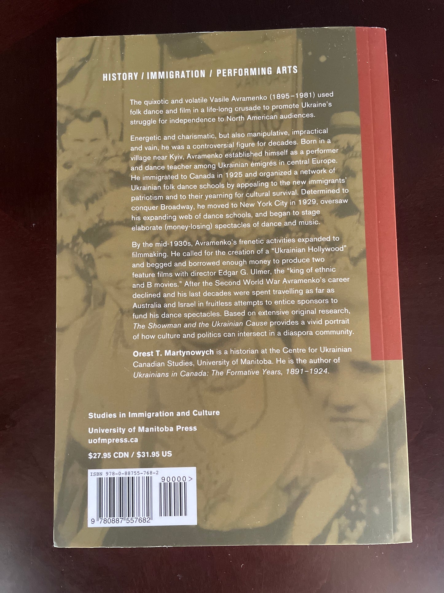 The Showman and the Ukrainian Cause: Folk Dance, Film, and the Life of Vasile Avramenko (Studies in Immigration and Culture, 11) (Volume 11) - Martynowych, Orest T.