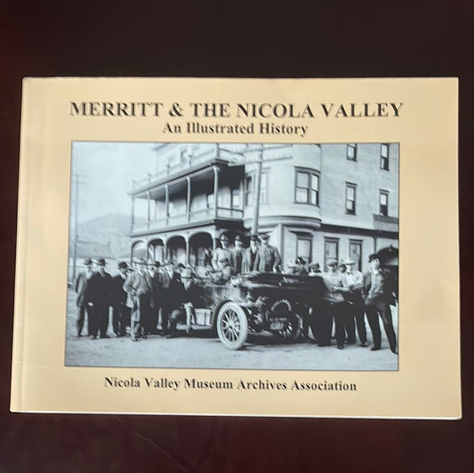 Merritt & the Nicola Valley: An Illustrated History - Nicola Valley Museum Archives Association