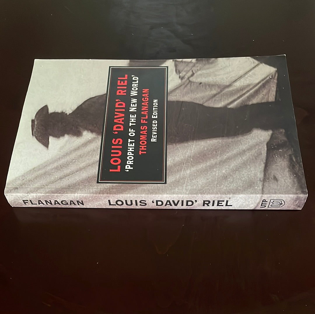Louis 'David' Riel: Prophet of the New World - Flanagan, Thomas