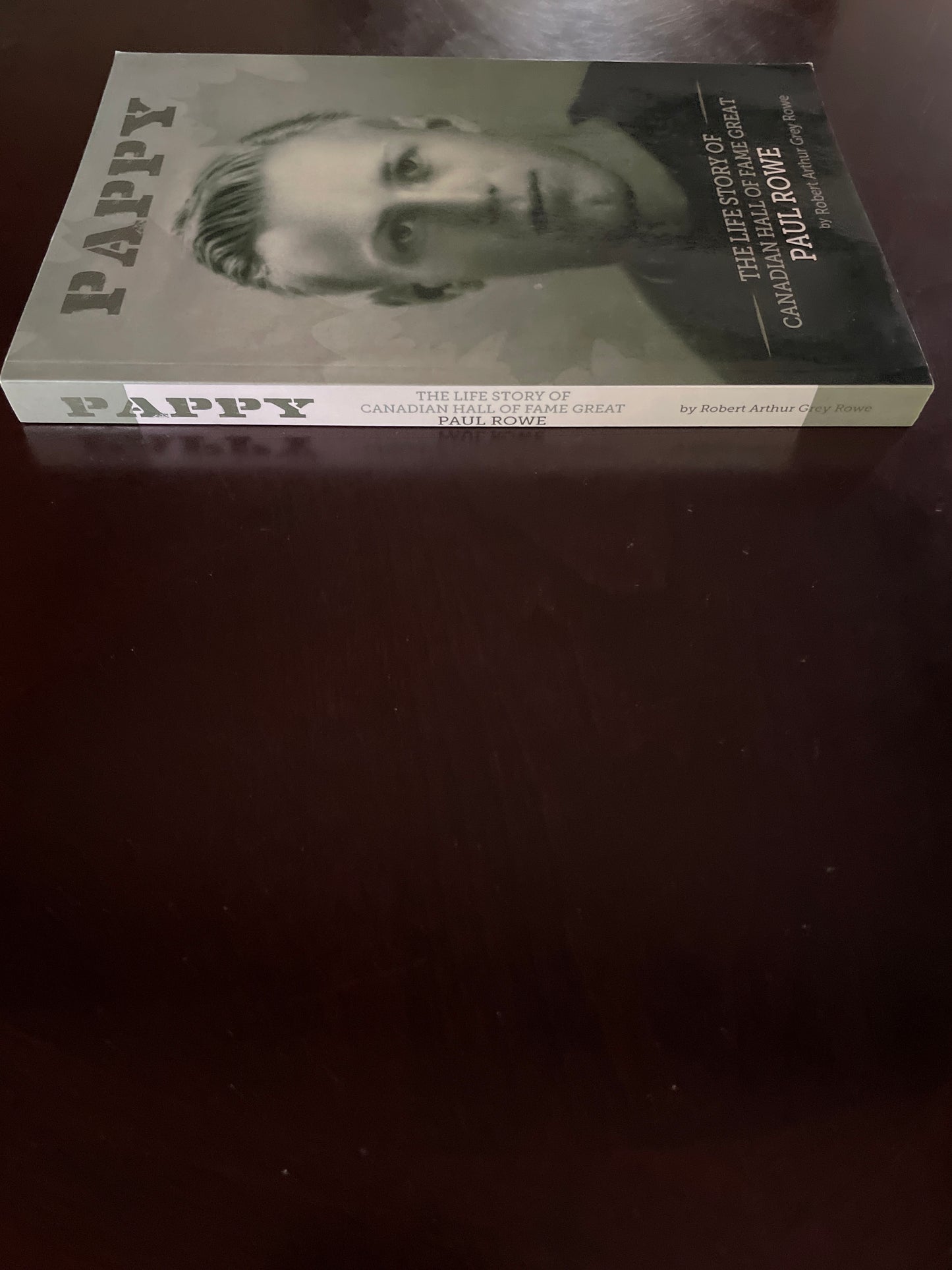 Pappy: The Life Story of Canadian Hall of Fame Great Paul Rowe (Inscribed) - Rowe, Robert Arthur Grey
