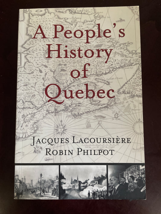 A People's History of Quebec - Lacoursière, Jacques; Philpot, Robin
