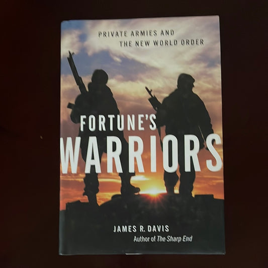 Fortune's Warriors: Private Armies and the New World Order (Signed) - Davis, James