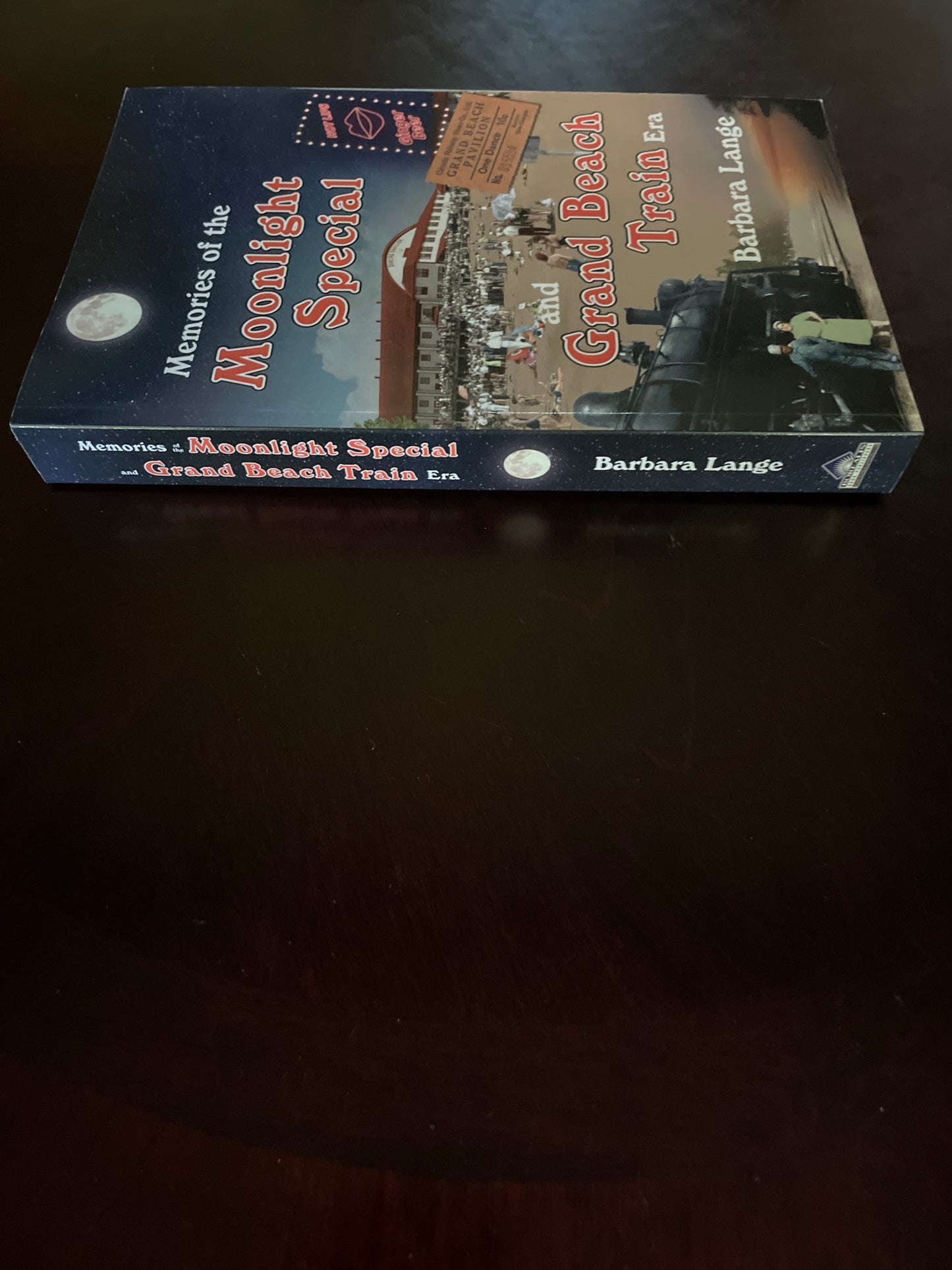 Memories of the Moonlight Special and Grand Beach Train Era - Lange, Barbara
