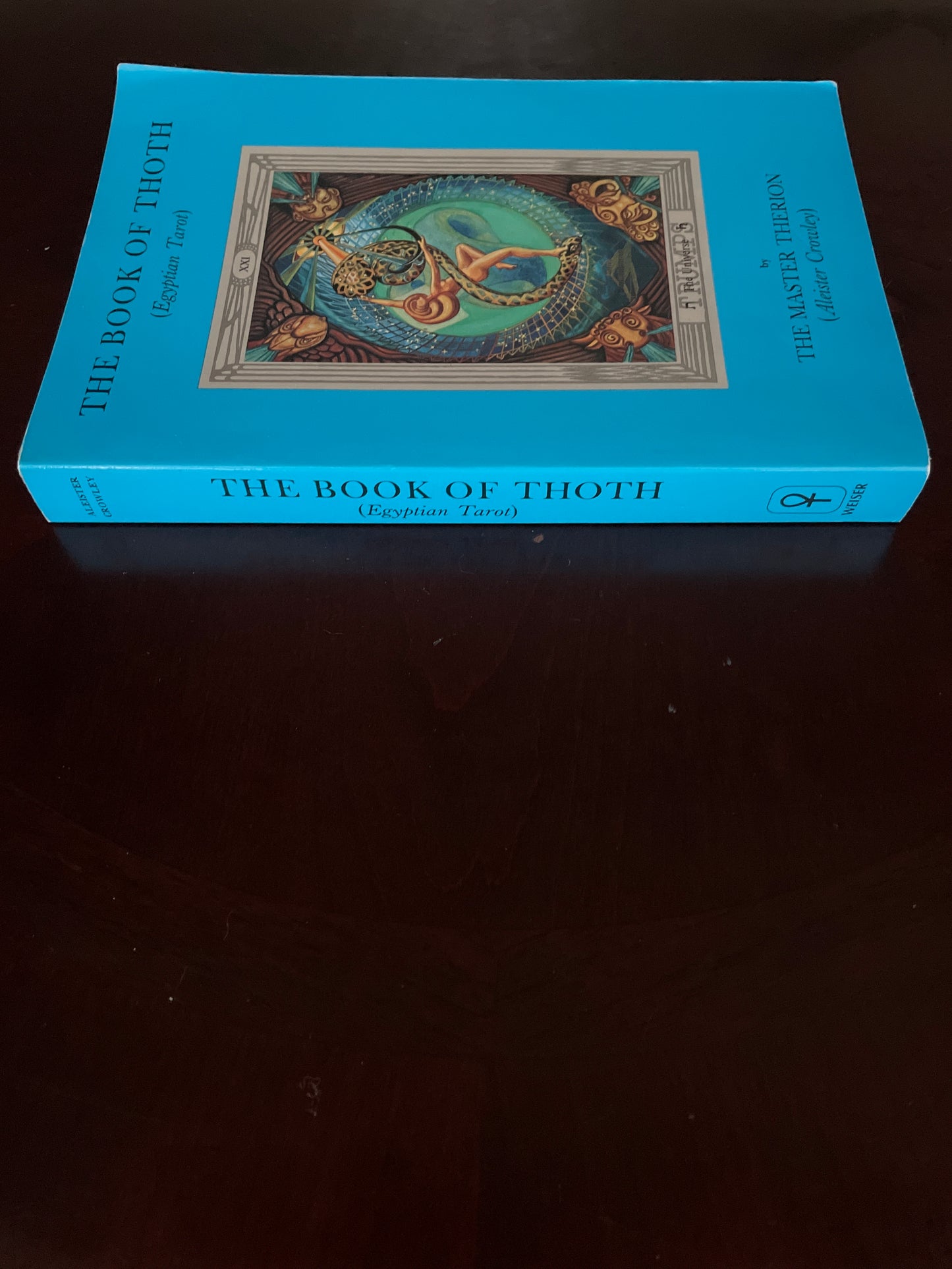 The Book of Thoth: A Short Essay on the Tarot of the Egyptians, Being the Equinox Volume III No. V - Crowley, Aleister (The Master Therion)