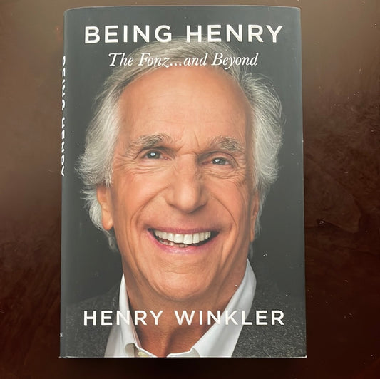 Being Henry: The Fonz . . . and Beyond (Signed) - Winkler, Henry
