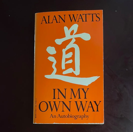 In My Own Way: An Autobiography - Watts, Alan
