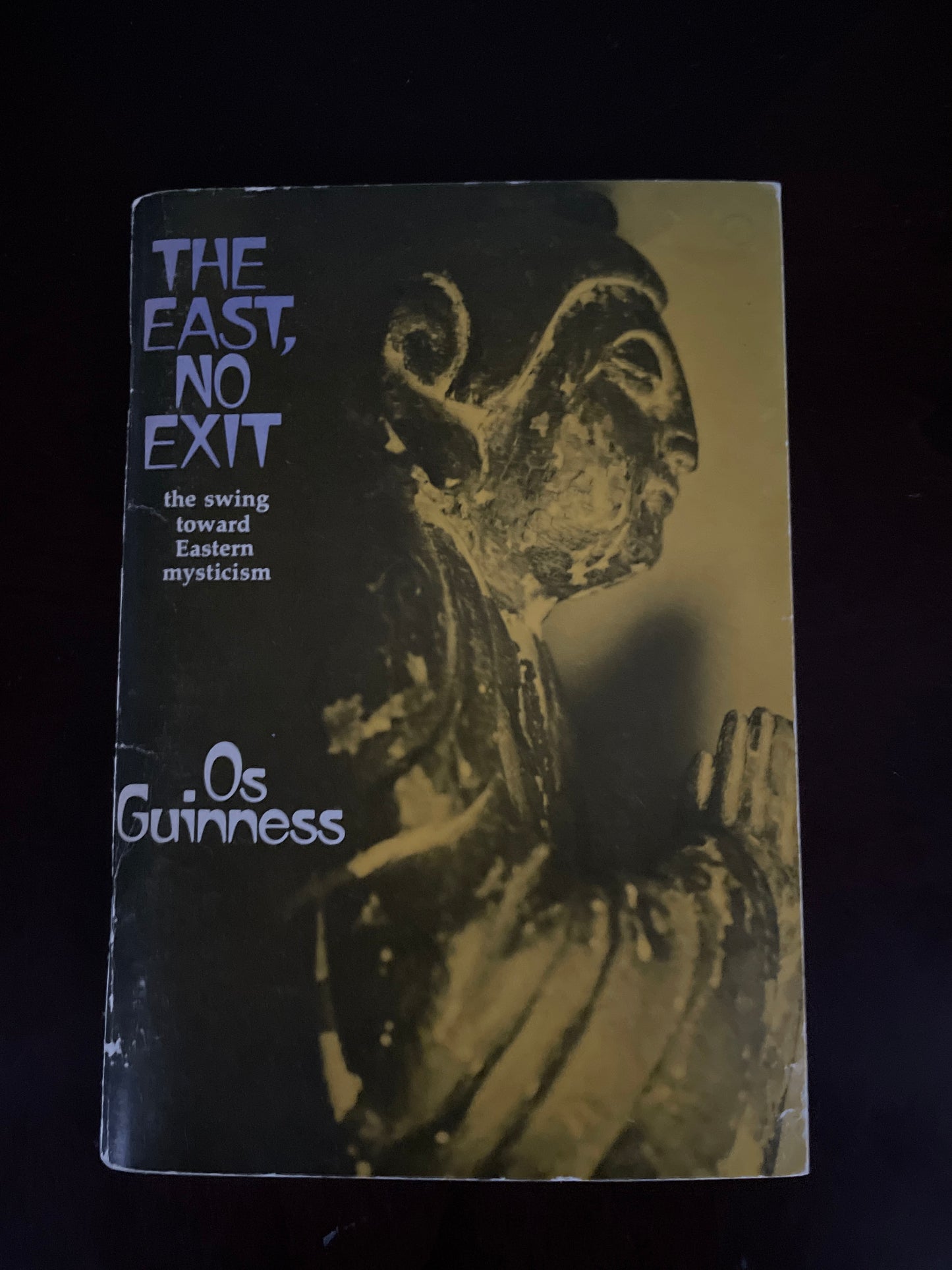The East, No Exit: The swing toward Eastern mysticism - Guinness, Os