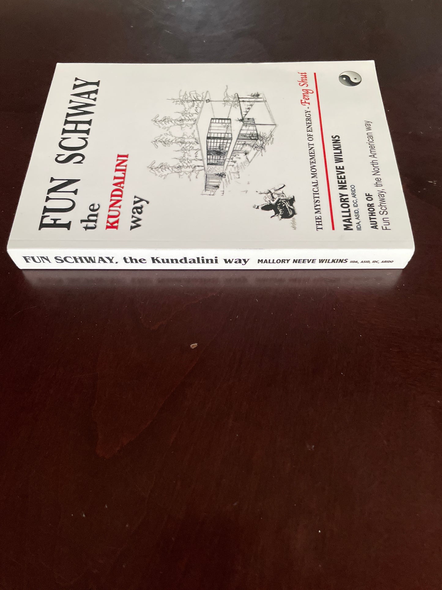 Fun Schway the Kundalini Way: The Mystical Movement of Energy - Feng Shui (Signed) - Wilkins, Mallory Neeve