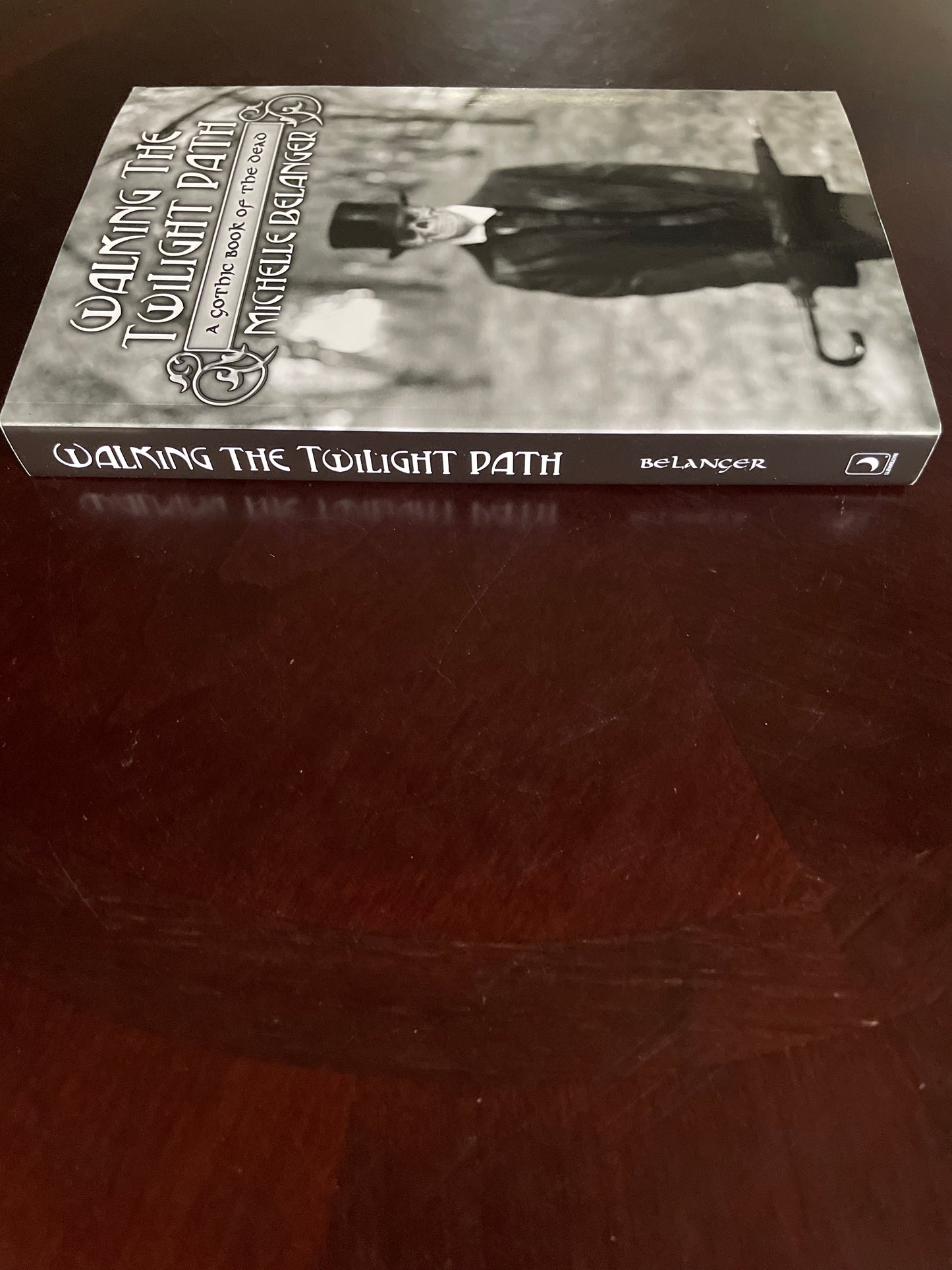 Walking the Twilight Path: A Gothic Book of the Dead - Belanger, Michelle
