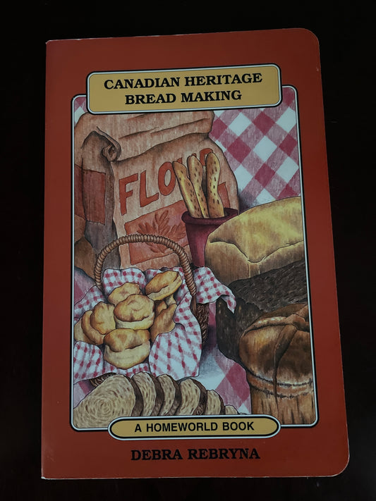 Canadian Heritage Bread Making - Rebryna, Debra